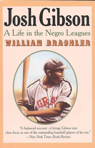 Josh Gibson: A Life in the Negro Leagues: A Life in the Negro Leagues