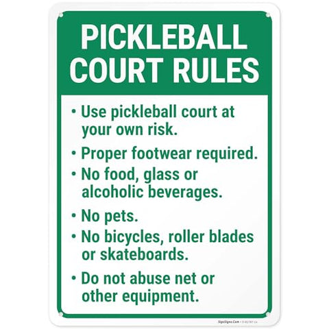 Pickleball Court Use Court at Own Risk Proper Footwear Required Sign, 10x14 Inches, Rust Free .040 Aluminum, Fade Resistant, Made in USA by Sigo Signs