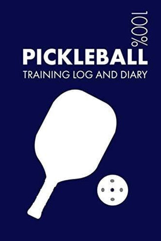 Pickleball Training Log and Diary: Training Journal For Pickleball Player - Notebook