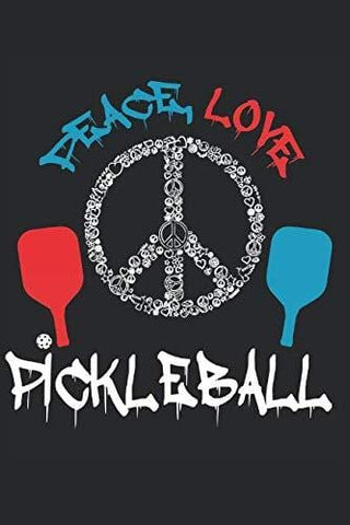 Peace, Love Pickleball: Pickleball Player Gift Hippie Journal Whiffle Ball Pickleball Lover Notebook for Scores, Dates and Notes - 120 Blank Lines Pages Notebook Diary Memory Book