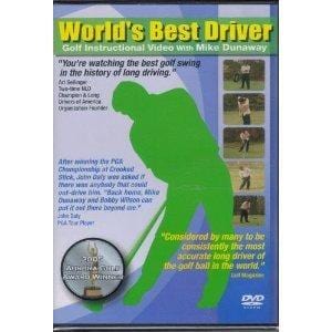World's Best Driver, Golf Instructional Video with Mike Dunaway