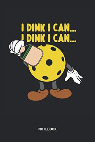 I Dink I Can Notebook: Dotted Lined Pickleball Themed Notebook (6x9 inches) ideal as a Training Journal. Perfect as a Pickleball Strategy Book for all ... Lover. Great gift for Kids, Men and Women