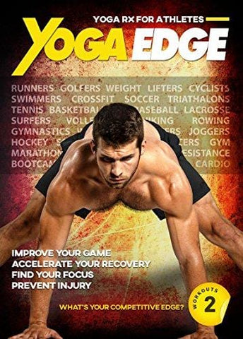 Yoga Edge - Yoga Rx For Runners, Cyclists, Athletes, Golfers, Weight Training, Hiking, Tennis, Swimmers, Cross Fitness, and More! Train Harder, Recover Faster, Play Longer, and Feel Better!