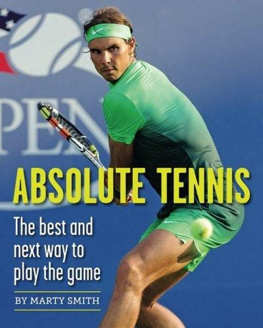 Absolute Tennis: The Best And Next Way To Play The Game