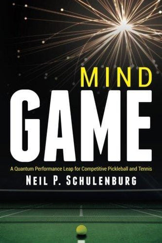 Mind Game: A Quantum Performance Leap for Competitive Pickleball and Tennis
