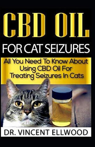 CBD Oil For Cat Seizures: All You Need To Know About Using CBD Oil For Treating Seizures In Cats