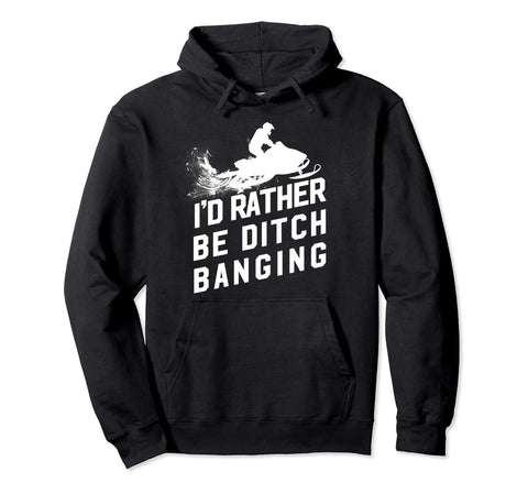 Snowmobile Hoodie - Mens Snowmobiling Ditch Banging