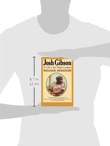 Josh Gibson: A Life in the Negro Leagues: A Life in the Negro Leagues