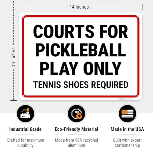 Courts for Pickleball Play Only Tennis Shoes Required Sign, 10x14 Inches, Rust Free .040 Aluminum, Fade Resistant, Made in USA by Sigo Signs