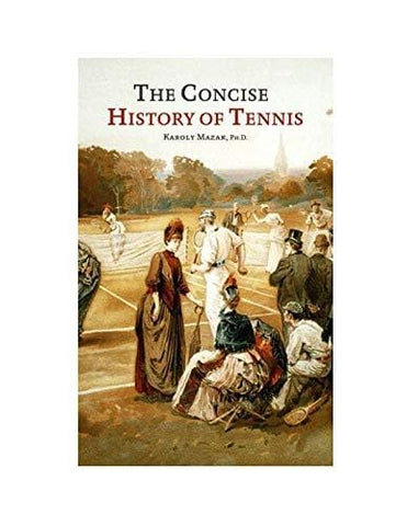The Concise History of Tennis