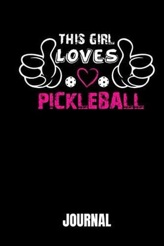 This Girl Loves Pickleball: Journal 100 Pages Notebook 6x9 Blank Line