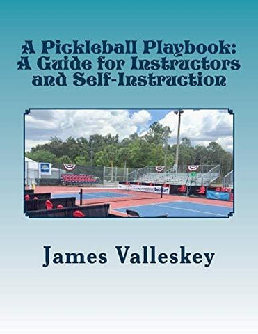 A Pickleball Playbook: A Guide for Instructors and Self-Instruction [product _type] CreateSpace Independent Publishing Platform - Ultra Pickleball - The Pickleball Paddle MegaStore