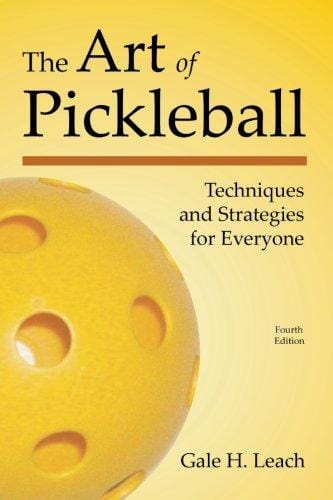 The Art of Pickleball (Fourth Edition): Techniques and Strategies for Everyone - Ultra Pickleball