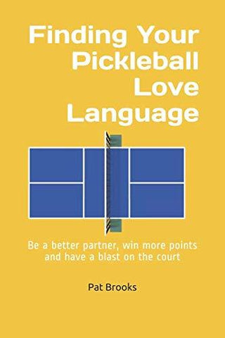 Finding Your Pickleball Love Language: Be a Better Partner, Win More Points and have a Blast on the Court [product _type] Independently published - Ultra Pickleball - The Pickleball Paddle MegaStore