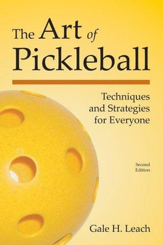The Art of Pickleball: Techniques and Strategies for Everyone
