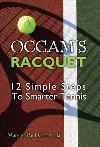 Occam's Racquet (Simpler, Smarter Tennis Book 1)