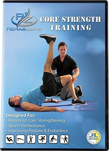 RehabZone Core Strength Training Program: Home Exercise Program Designed to Build a Stronger Core for Sports Performance and a Better Life