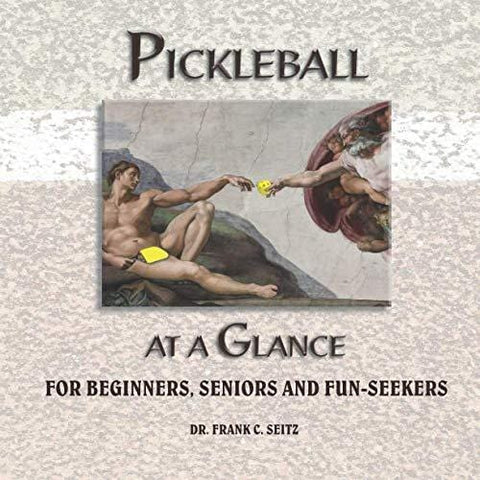 Pickleball at a Glance: For Beginners, Seniors and Fun-Seekers