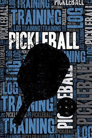 Pickleball Training Log and Diary: Pickleball Training Journal and Book For Player and Coach - Pickleball Notebook Tracker