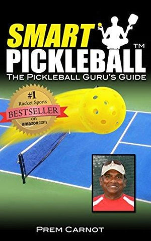 Smart Pickleball: The Pickleball Guru's Guide