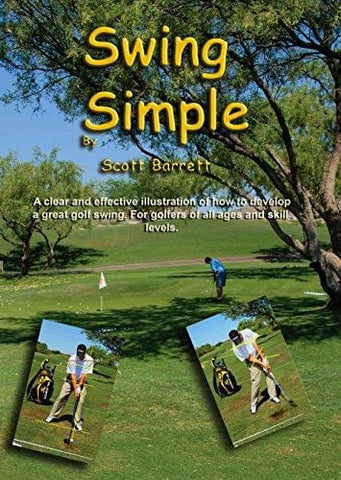 By Scott Barrett Swing Simple Golf Dvd Video Full Swing Positions