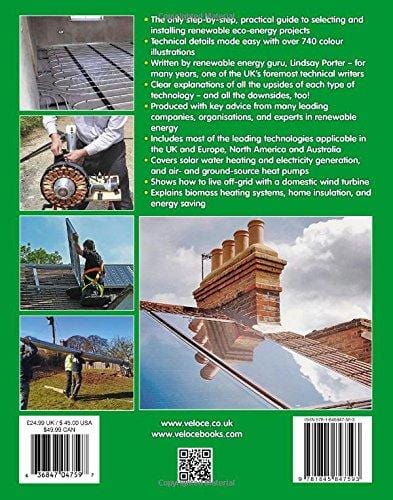 The Renewable Energy Home Handbook: Insulation & energy saving, Living off-grid, Bio-mass heating, Wind turbines, Solar electric PV generation, Solar water heating, Heat pumps, & more