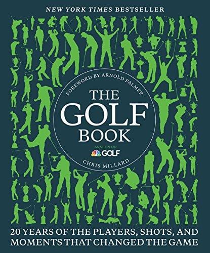 The Golf Book: Twenty Years of the Players, Shots, and Moments That Changed the Game