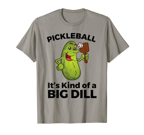 Pickleball Shirt It's Kind of a Big Dill [product _type] Funny Pickleball Shirts for Women and Men - Ultra Pickleball - The Pickleball Paddle MegaStore