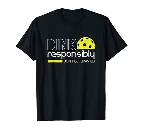 Dink Responsibly Funny Pickleball T-Shirt [product _type] Dink Responsibly Pickleball Apparel - Ultra Pickleball - The Pickleball Paddle MegaStore