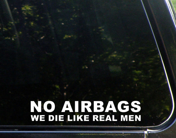 Diamond Graphics NO AIRBAGS We Die Like Real Men (9" X 1-1/2) Die Cut Decal Bumper Sticker For Windows, Cars, Trucks, Laptops, Etc.