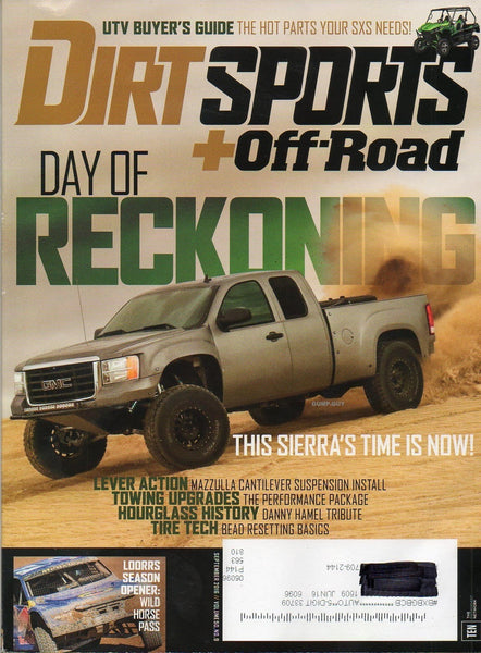 Dirt Sports+Off-Road Magazine September 2016 UTV BUYER'S GUIDE: THE HOT PARTS YOUR SXS NEEDS! Day Of Reckoning: This Sierra's Time Is Now
